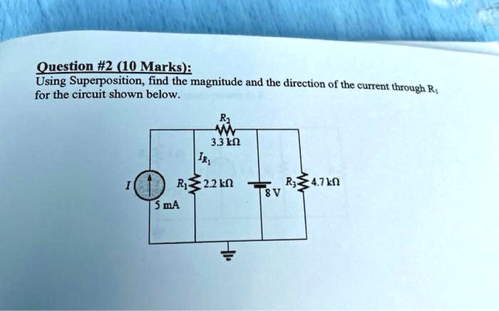 SOLVED: Question #2 (L Marks): Using Superposition, find the magnitude ...