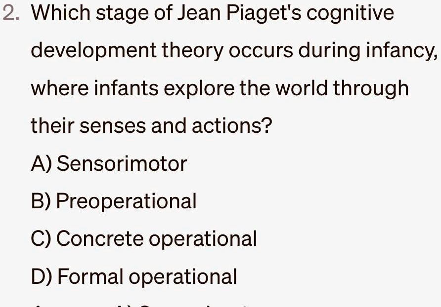 SOLVED 2. Which stage of Jean Piaget s cognitive development