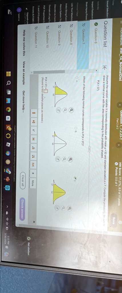 Assume the random variable X is normally distributed with mean μ = 50 and standard deviation σ = 7. Compute the probability. Be sure to
draw a normal curve with the area corresponding to the probability shaded.
P(X > 37) =
(Round to four decimal places as needed.)
Which of the following normal curves corresponds to P(X > 37)?
A.
B.
C.