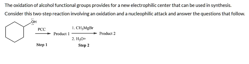 SOLVED: The oxidation of alcohol functional groups provides a new ...