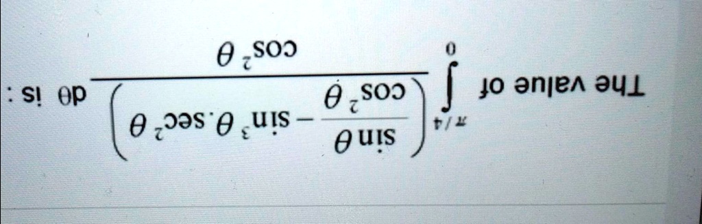 The value of ∫π/4^0(cos^2θ)/(sin^3θsec^2θ) dθ is: