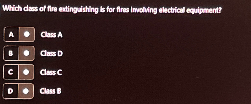 which class of fire extinguishing is for fires involving electrical equipment a class a b class d c class c d class b 43446