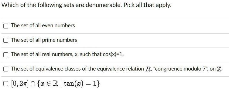 Denumerable Set Examples SOLVED:Which of the following sets are denumerable. Pick all that apply ...