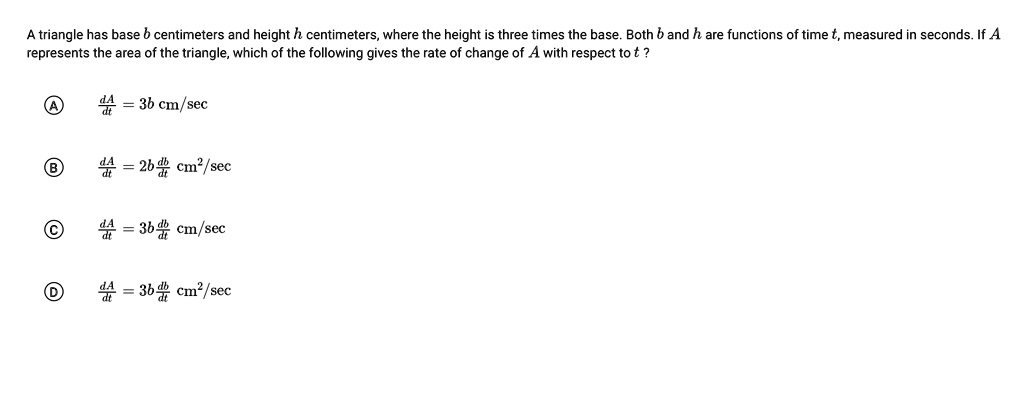 SOLVED: A Triangle Has Base B Centimeters And Height H Centimeters ...