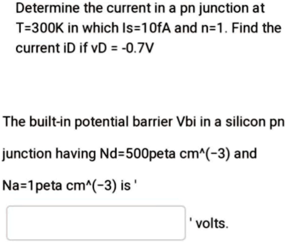 SOLVED: Determine the current in a pn junction at T=300K in which Is ...