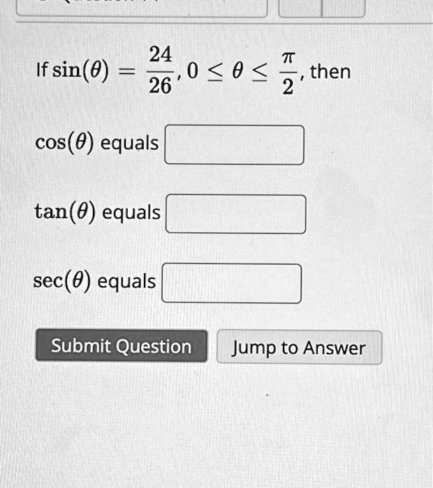 SOLVED 24 If sin= >>0 26 then cos(equals tan(0equals sec(equals Submit