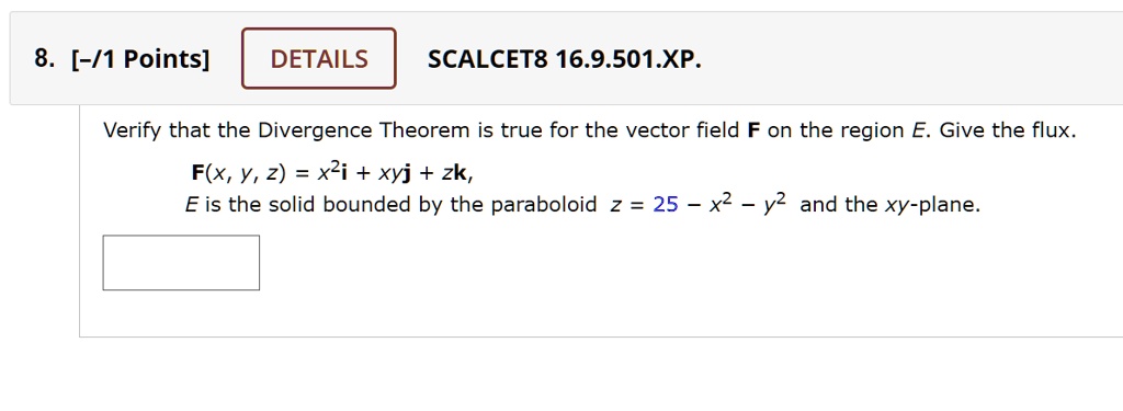 Solved 8 [ 1 Points] Details Scalcet8 16 9 501 Xp Verify That The Divergence Theorem Is True