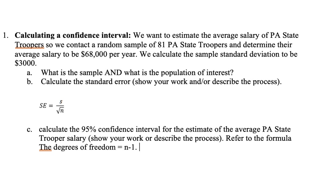 SOLVED 1. Calculating a confidence interval We want to estimate the