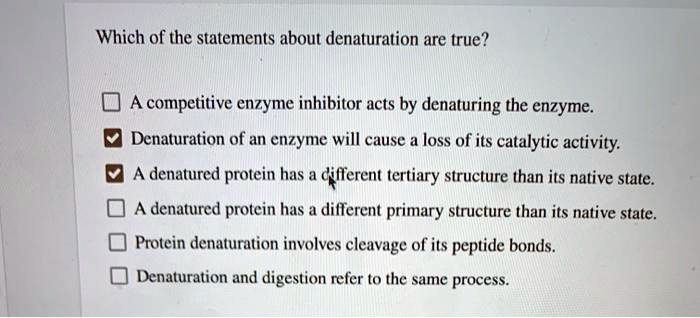 SOLVED: Which of the statements about denaturation are true