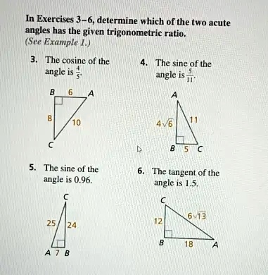 In Exercises 3-6, determine which of the two acute angles has the given ...