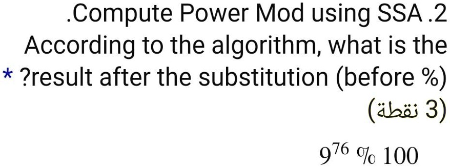 SOLVED: Compute Power Mod using SSA.2 According to the algorithm, what ...