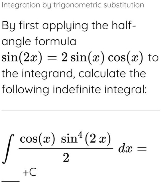 SOLVED Integration by trigonometric substitution By first applying the