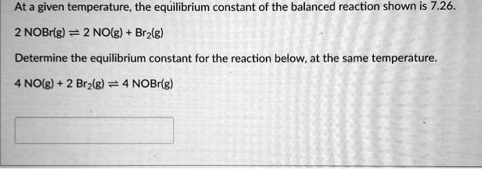 SOLVED: At a given temperature, the equilibrium constant of the ...