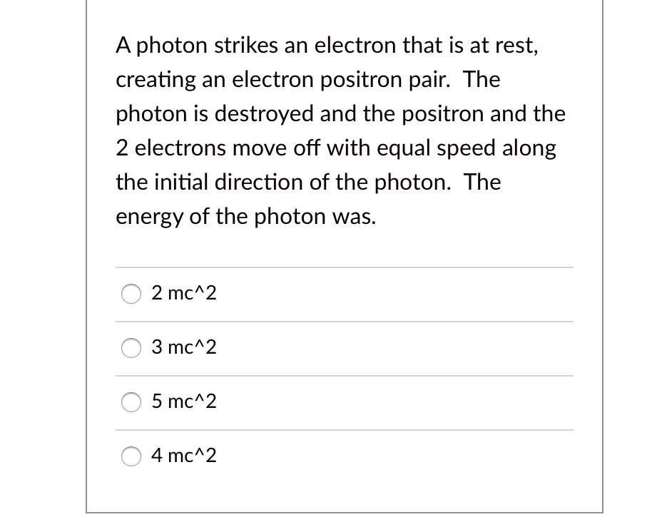 SOLVED Please show all work along with explanation. Thank you A photon