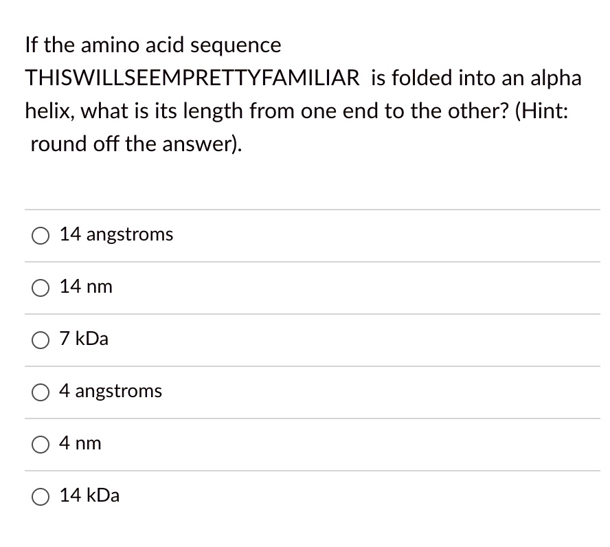 SOLVED If the amino acid sequence THISWILLSEEMPRETTYFAMILIAR is folded