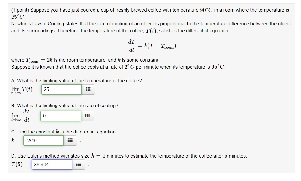 SOLVED:point) Suppose you have just poured cup of freshly brewed coffee ...