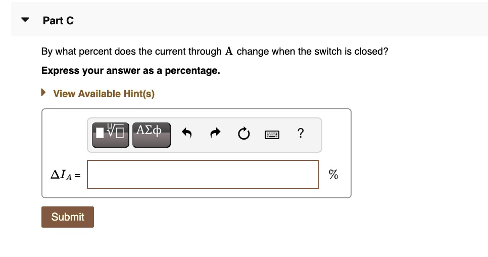 SOLVED Part C By what percentage does the current through A change