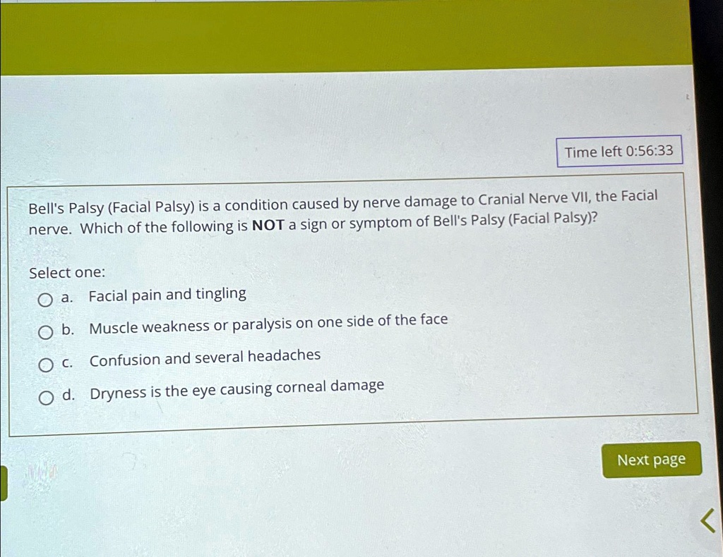 SOLVED: Time Left 0:56:33 Bell's Palsy (Facial Palsy) Is A Condition ...