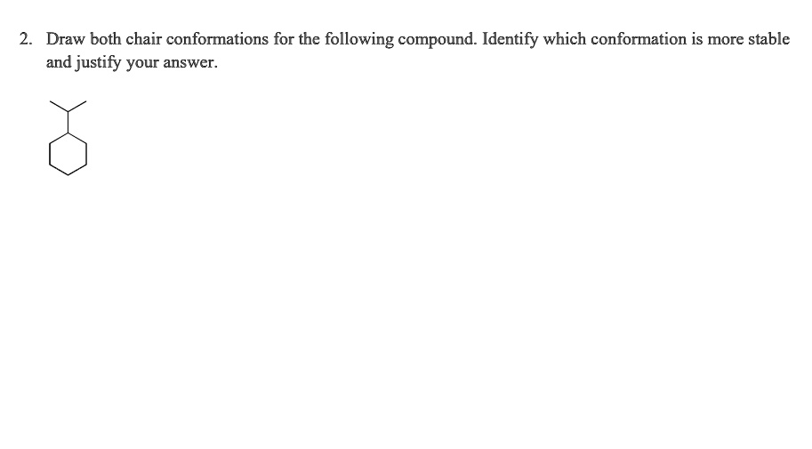 SOLVEDDraw both chair conformations for the following compound