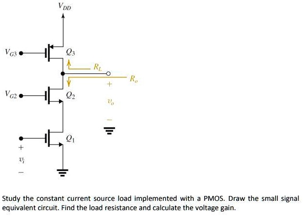 SOLVED: Study the constant current source load implemented with a PMOS ...