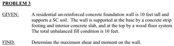 Unbalanced Fill PROBLEM 3 GIVEN: A residential un-reinforced concrete foundation wall ...