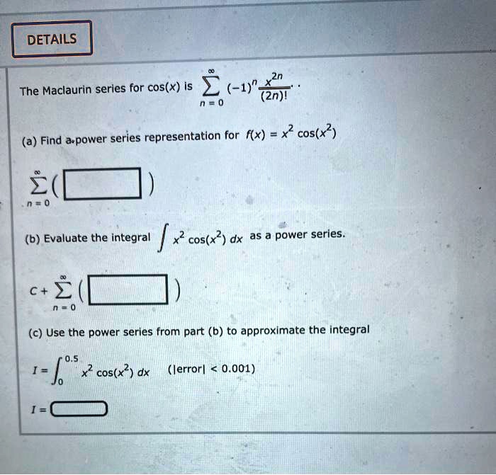 DETAILSThe Maclaurin series for cos(x) is(1)"_ … SolvedLib