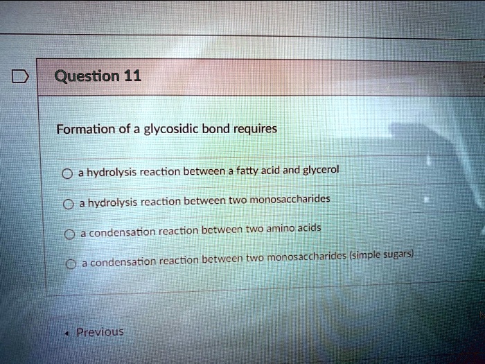 SOLVED Formation of a glycosidic bond requires a hydrolysis reaction