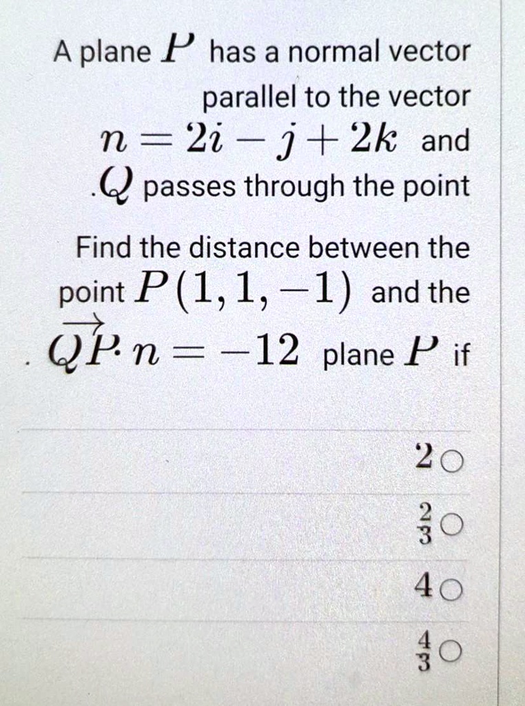 a plane p has a normal vector parallel to the vector n 2i j2k and ...