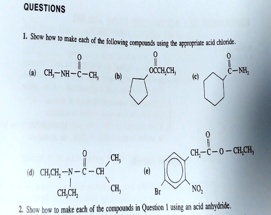 SOLVED: QUESTIONS 1 Sbow how to make each of dhe following _ compounds ...