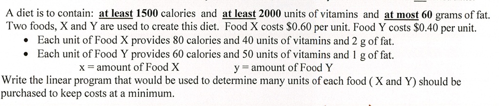 SOLVED: A diet is to contain: at least 1500 calories and at least 2000 ...