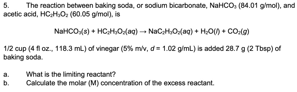 VIDEO solution: 5. Acetic acid, HC2H3O2 (60.05 g/mol), is NaHCO3(s ...