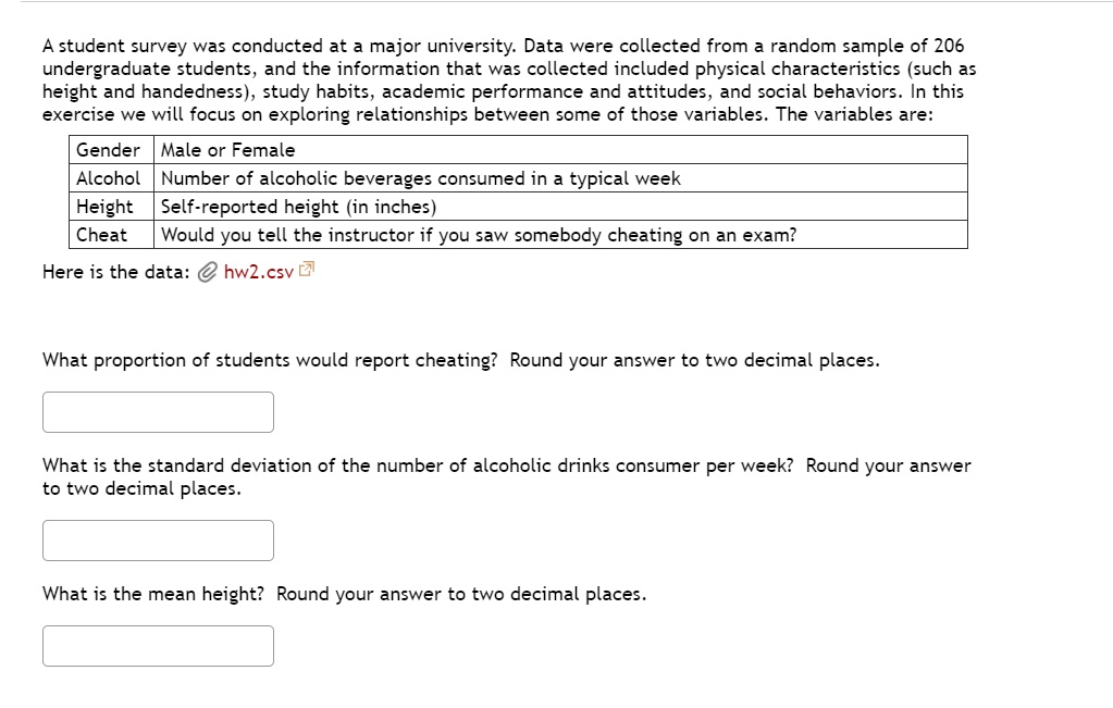 A student survey was conducted at a major university. Data were ...