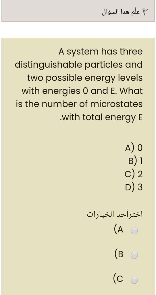 A system has three distinguishable particles and two possible energy ...