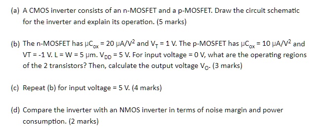 SOLVED: A CMOS inverter consists of an n-MOSFET and p-MOSFET. Draw the ...