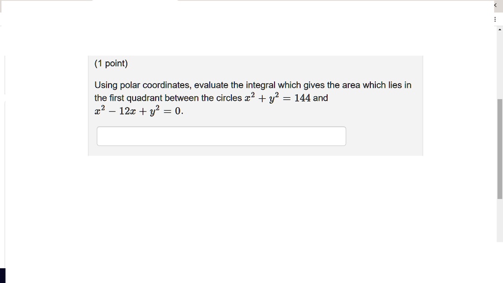 SOLVED:point) Using Polar Coordinates, Evaluate The Integral Which ...