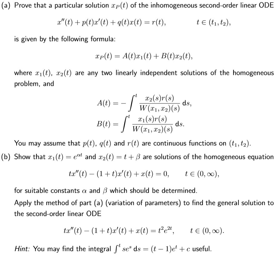 Solved A Prove That A Particular Solution A P T Of The Inhomogeneous Second Order Linear Ode 2 T P T Z T T X T R T Is Given By The Following Formula T A 61 T2 Tp T