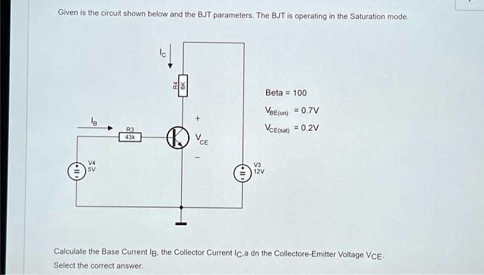 SOLVED: Given Is The Circuit Shown Below And The BJT Parameters. The ...