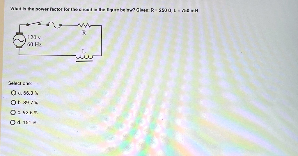 SOLVED What is the power factor for the circuit in the figure below