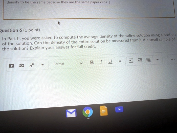 SOLVEDdensity t0 be the same because they are the same paper clips