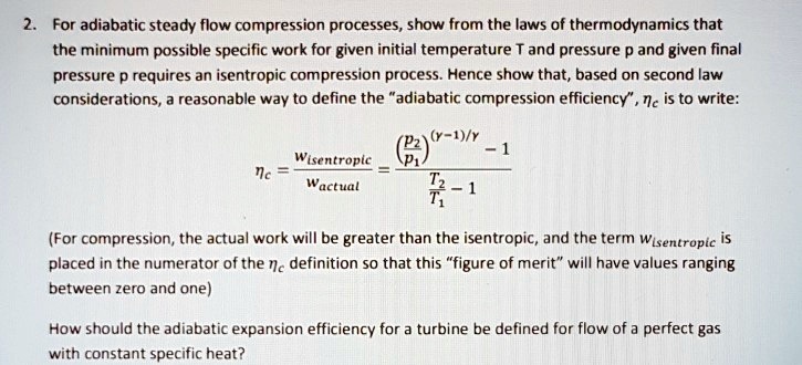 SOLVED: For adiabatic steady flow compression processes, show from the ...