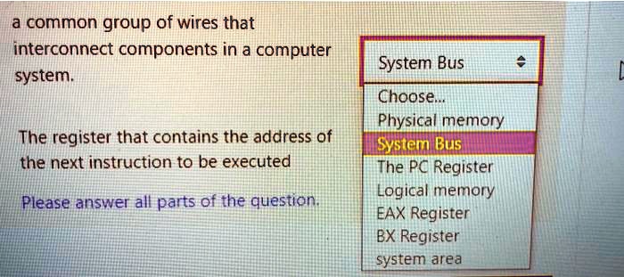 SOLVED: A system bus is a common group of wires that interconnect ...