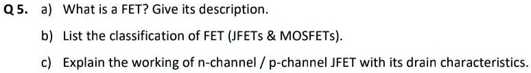 Solved Q A What Is A Fet Give Its Description B List The
