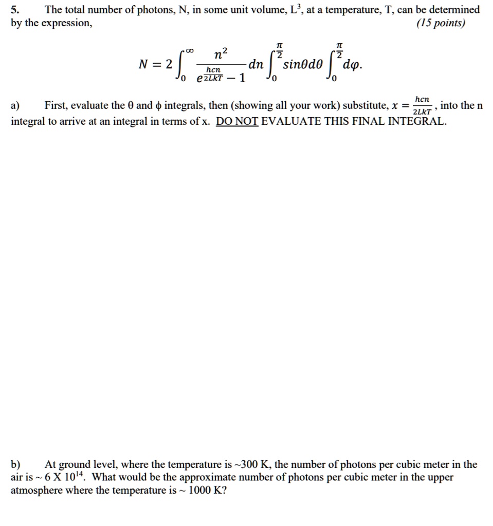 SOLVED: 5. The total number of photons, N, in some unit volume, L3, at ...