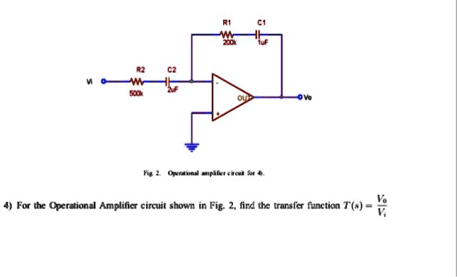 SOLVED: R1 R2 WW 500h C2 Fig 2. Operational amplifier circuit for 4V ...