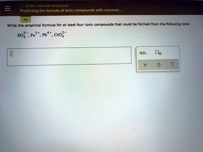 Solved Atoxs Ons Andmolecules Predicting The Formula Of Ionic Compounds Wvith Common Write The 