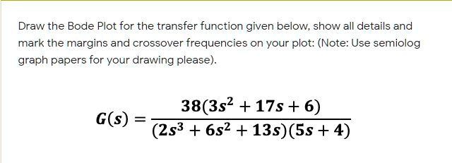 SOLVED: Draw the Bode Plot for the transfer function given below ...