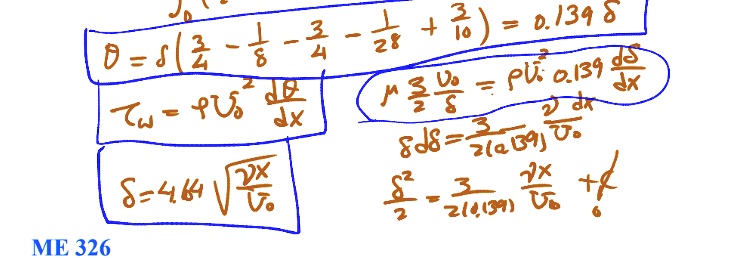 θ = s((3)/(4) - (1)/(8) - (3)/(4) - (1)/(28) + (3)/(10)) = 0.139 δ
 = φ^2 (dθ)/(dx)
δ = 4.64 √((2γ x)/())
μ(3)/(2)()/(s) = ρ^2 · 0.139 (dδ)/(dx)
δ dδ = (3)/(2(0.139))^2 (dγ)/(dx)
(δ^2)/(2) = (3)/(2(0.139))(γ x)/() + c