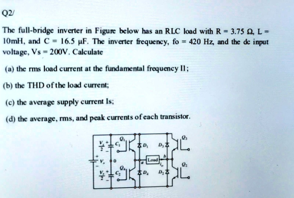 SOLVED: Text: Subject/Power Electronics Q2/ The full-bridge inverter in ...