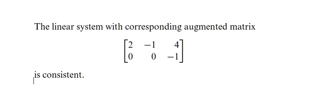 augmented matrix of a consistent linear system