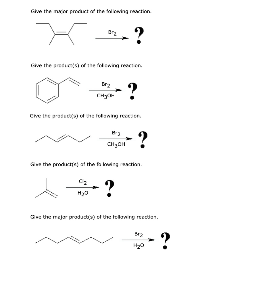 solved-give-the-major-product-of-the-following-reaction-br2-give-the